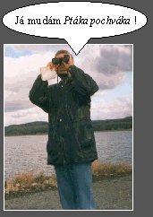 Honza Pt��ek na lovu beze zbran�